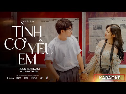 KARAOKE TÌNH CỜ YÊU EM | Kuun Đức Nam ft. Linh Thộn | LYRICS VIDEO