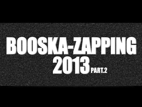 Le Booska Zapping 2013 2/2