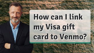 How can I link my Visa gift card to Venmo?