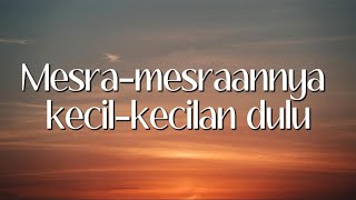 Download lagu Sal Priadi - Mesra-mesraannya kecil-kecilan dulu (Lirik) mp3