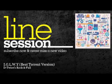 D-Twice's Rock & Fall - I.G.L.W.Y - Beat Torrent Version - LineSession