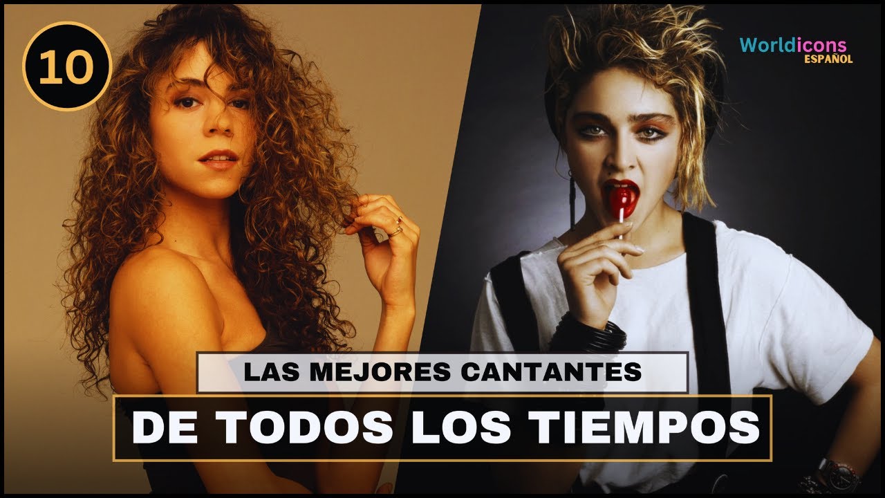 TOP 10 - LAS MEJORES CANTANTES DE TODOS LOS TIEMPOS