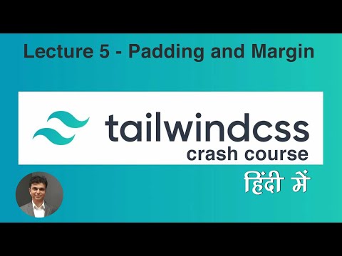 Lecture 5 Padding And Margin In Tailwindcss