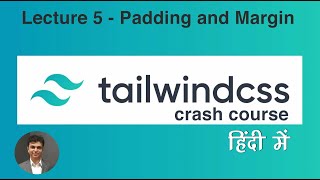 lecture 5 padding and margin in Tailwindcss