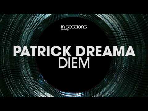 Patrick Dreama - Diem [In Sessions] OUT NOW!