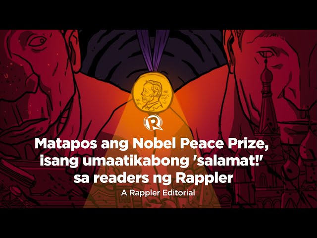 [VIDEO EDITORIAL] Matapos ang Nobel Peace Prize, isang umaatikabong ‘salamat!’ sa readers ng Rappler