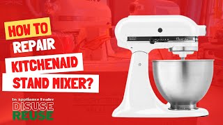 KitchenAid Mixer Repair (Tilt Head Classic Plus)