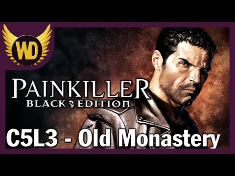 Let's Play Painkiller: Black Edition - (C5L3) Old Monastery