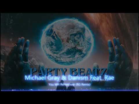 Michael Gray & Danism Feat. Rae - You Will Remember (RG Remix)