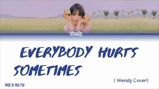 Everybody hurts sometimes - Pixie Lott ( Wendy of Red velvet cover)