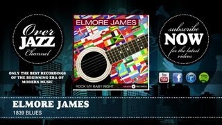 Elmore James - 1839 Blues (1954)