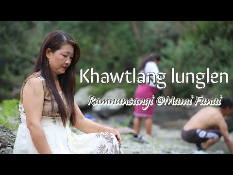Khawtlang Lunglen - Cover By Ramnunsangi Fanai @ Mami Fanai