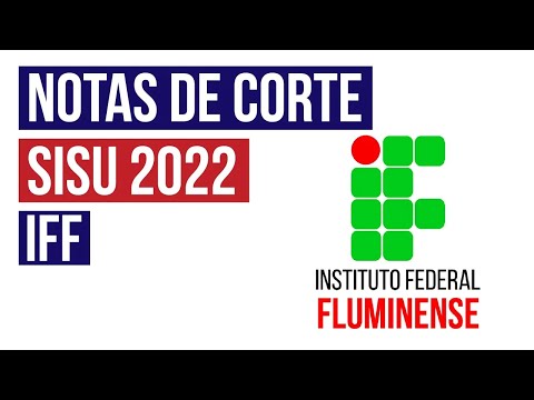 IFF: SISU 2022 CUT-OFF SCORES FLUMINENSE FEDERAL INSTITUTE