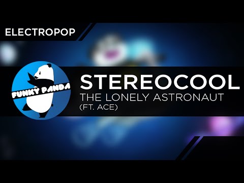 StereoCool - The Lonely Astronaut (Ft. Ace)