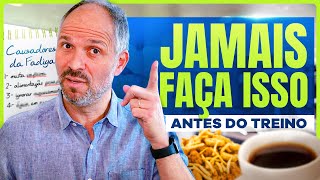 O QUE NÃO FAZER ANTES DO EXERCÍCIO? EVITE A FADIGA!