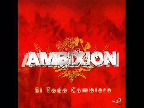 Ambixion Si Todo Cambiara.wmv