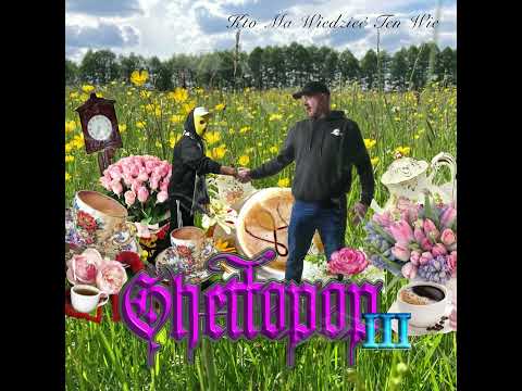 Ghettopop - Kto ma wiedzieć ten wie (2023) [FULL ALBUM]