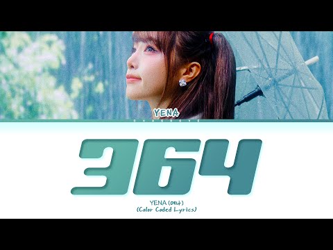 YENA 364 Lyrics (Color Coded Lyrics)