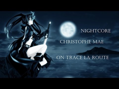 Christophe Mae - On trace la route - Nightcore