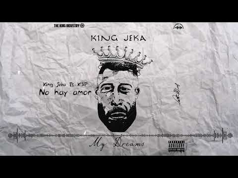 King Jeka X KPB- No hay Amor (Audio Official) | My Dreams