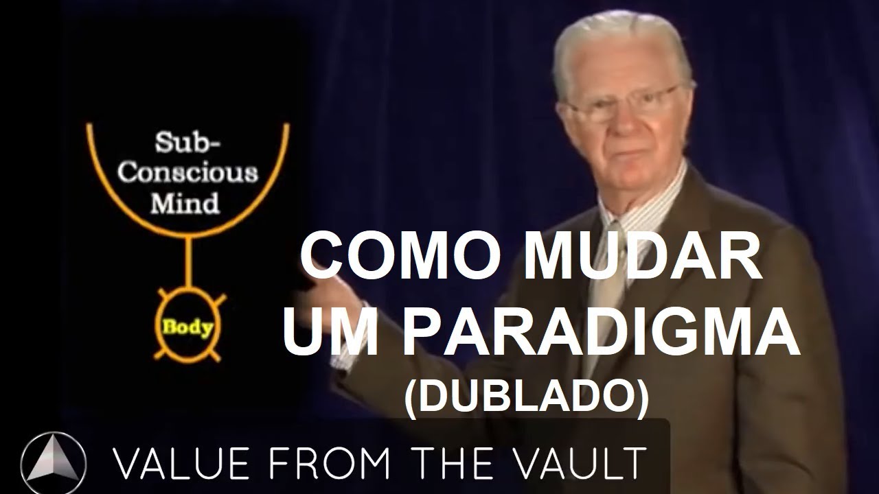 Bob Proctor - Como mudar um paradigma (dublado)