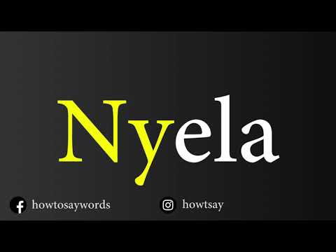 How To Pronounce Nyela