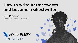 How to write better tweets and become a ghostwriter with JK Molina