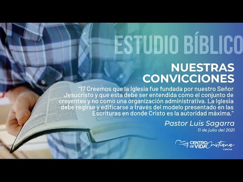 Nuestras Convicciones: 17.1 Creemos que la Iglesia fue fundada por nuestro Señor Jesucristo | Centro de Vida Cristiana
