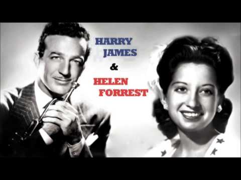 1942 • Harry James & Helen Forrest • I've heard that song before