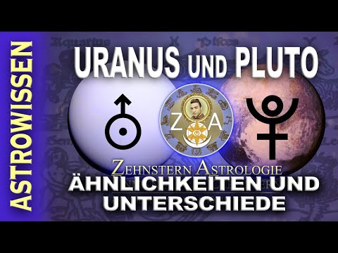 ASTROWISSEN: PLUTO UND URANUS ASTROLOGISCHE ÄHNLICHKEITEN UND UNTERSCHIEDE
