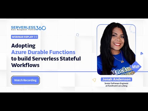 Adopting Azure Durable Functions to build Serverless stateful Workflow