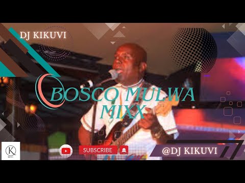 Best of Bosco Mulwa mix