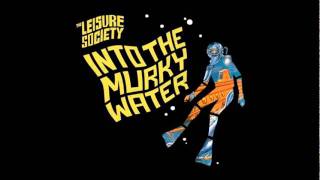 The Leisure Society - Our Hearts Burn Like Damp Matches