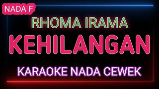 Download lagu KEHILANGAN - KARAOKE NADA WANITA - RHOMA IRAMA mp3