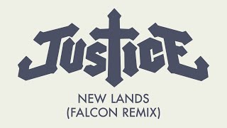 Justice - New Lands (Falcon Remix) [Official Audio]