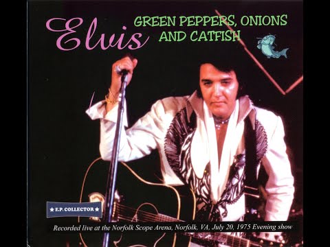 Elvis Presley Green Peppers, Onions And Catfish - July 20 1975 Evening Show