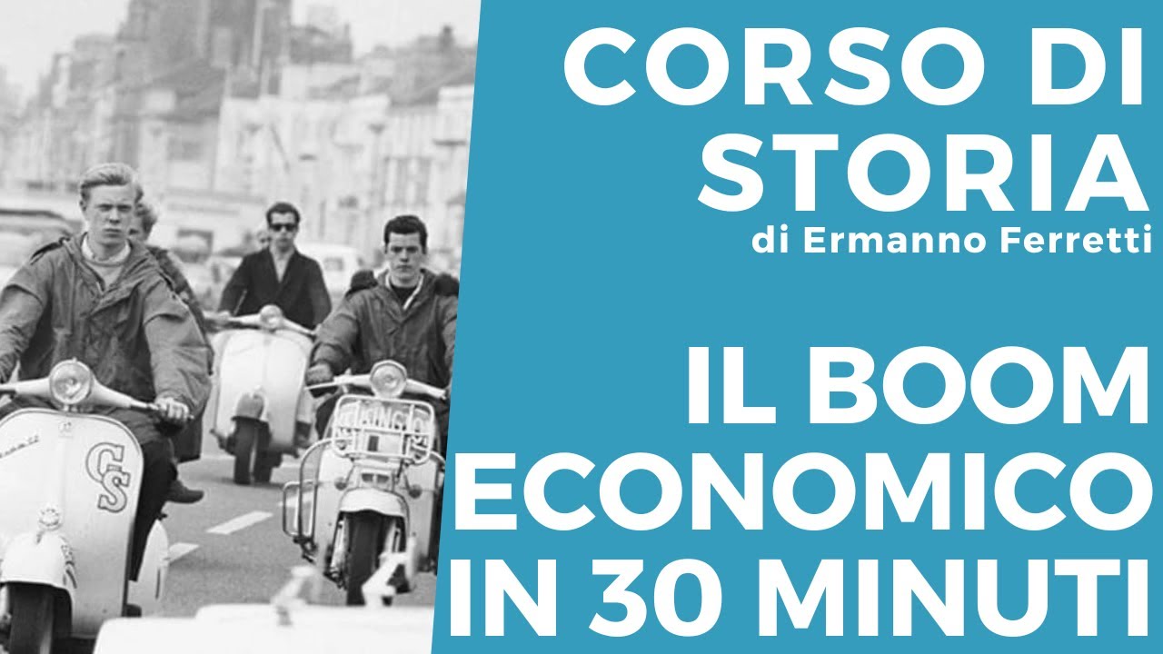 Tutto il boom economico in 30 minuti