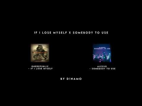 OneRepublic vs. Alesso - If I Lose Myself / Somebody To Use (D!NAMO Mash-Up)