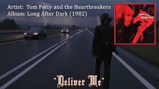Deliver Me - Tom Petty and the Heartbreakers (1982)