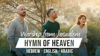 Hymn Of Heaven | Hebrew - Arabic - English | Worship from Jerusalem