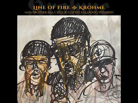 Krohme - Line of Fire feat Brother Ali, Chuck D, Speech & Doug Wimbish