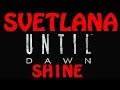 Светлана Шайн Svetlana Sh1ne Until Dawn Ах эти ноги