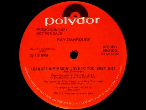 RAY DAHROUGE   I CAN SEE HIM MAKIN´ LOVE TO YOU BABY 1979