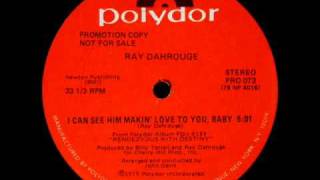 RAY DAHROUGE   I CAN SEE HIM MAKIN´ LOVE TO YOU BABY 1979