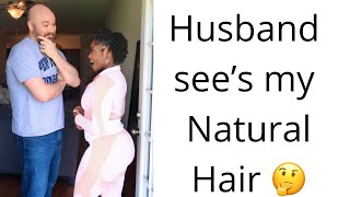 Husband See's My Natural Hair!! #Husband #Natural #Hair