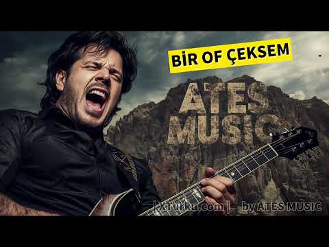 Bir Of Çeksem Karşıki Dağlar Yıkılır | Anadolu Rock #anadolurock #atesmusic #anatolianrock 