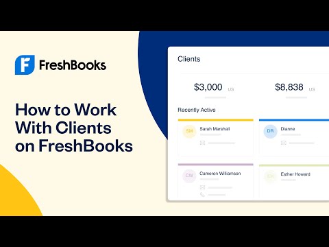 How to Work With Clients on FreshBooks | FreshBooks Accounting