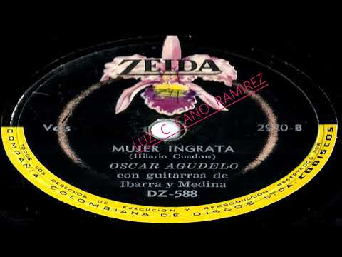 MUJER  INGRATA   -  Oscar  Agudelo