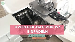 Overlock W6 454D einfädeln - ausführliche Anleitung