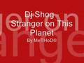 Dj Shog - Stranger on This Planet 
